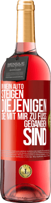 29,95 € Kostenloser Versand | Roséwein ROSÉ Ausgabe In mein Auto steigen diejenigen, die mit mir zu Fuß gegangen sind Rote Markierung. Anpassbares Etikett Junger Wein Ernte 2024 Tempranillo