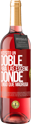 29,95 € Envío gratis | Vino Rosado Edición ROSÉ Necesito un doble para las escenas donde tengo que madrugar Etiqueta Roja. Etiqueta personalizable Vino joven Cosecha 2025 Tempranillo