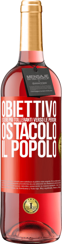 29,95 € Spedizione Gratuita | Vino rosato Edizione ROSÉ Obiettivo: essere più tolleranti verso le persone. Ostacolo: il popolo Etichetta Rossa. Etichetta personalizzabile Vino giovane Raccogliere 2024 Tempranillo