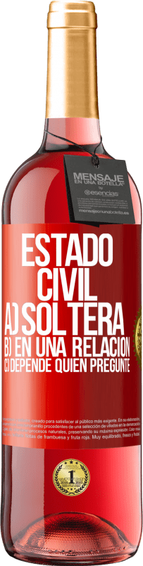 29,95 € Envío gratis | Vino Rosado Edición ROSÉ Estado civil: a) Soltera b) En una relación c) Depende quién pregunte Etiqueta Roja. Etiqueta personalizable Vino joven Cosecha 2024 Tempranillo