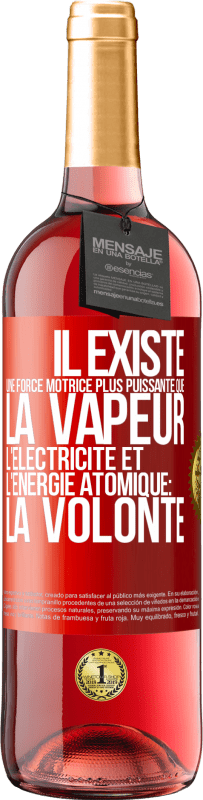 29,95 € Envoi gratuit | Vin rosé Édition ROSÉ Il existe une force motrice plus puissante que la vapeur, l'électricité et l'énergie atomique: la volonté Étiquette Rouge. Étiquette personnalisable Vin jeune Récolte 2024 Tempranillo