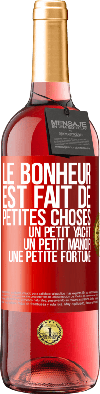 29,95 € Envoi gratuit | Vin rosé Édition ROSÉ Le bonheur est fait de petites choses: un petit yacht, un petit manoir, une petite fortune Étiquette Rouge. Étiquette personnalisable Vin jeune Récolte 2024 Tempranillo