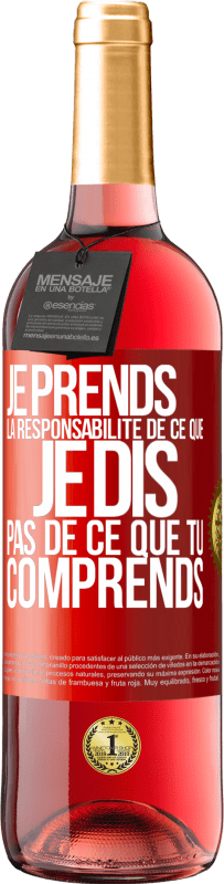 29,95 € Envoi gratuit | Vin rosé Édition ROSÉ Je prends la responsabilité de ce que je dis, pas de ce que tu comprends Étiquette Rouge. Étiquette personnalisable Vin jeune Récolte 2024 Tempranillo