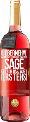 29,95 € Kostenloser Versand | Roséwein ROSÉ Ausgabe Ich übernehme die Verantwortung für das, was ich sage, nicht für das, was du verstehst Rote Markierung. Anpassbares Etikett Junger Wein Ernte 2023 Tempranillo