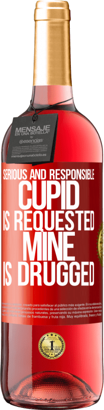 29,95 € Free Shipping | Rosé Wine ROSÉ Edition Serious and responsible cupid is requested, mine is drugged Red Label. Customizable label Young wine Harvest 2023 Tempranillo