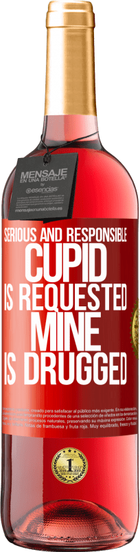 29,95 € Free Shipping | Rosé Wine ROSÉ Edition Serious and responsible cupid is requested, mine is drugged Red Label. Customizable label Young wine Harvest 2024 Tempranillo