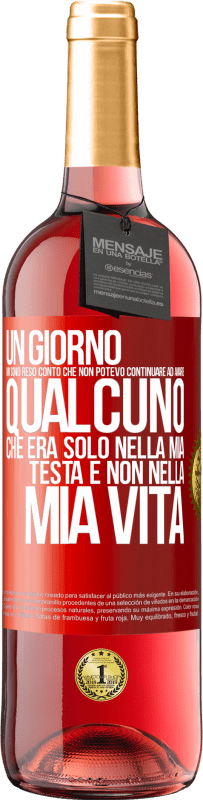 29,95 € Spedizione Gratuita | Vino rosato Edizione ROSÉ Un giorno mi sono reso conto che non potevo continuare ad amare qualcuno che era solo nella mia testa e non nella mia vita Etichetta Rossa. Etichetta personalizzabile Vino giovane Raccogliere 2024 Tempranillo