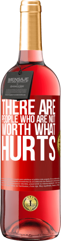 29,95 € 免费送货 | 桃红葡萄酒 ROSÉ版 有些人不值得痛苦 红色标签. 可自定义的标签 青年酒 收成 2025 Tempranillo