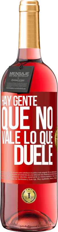 29,95 € Envío gratis | Vino Rosado Edición ROSÉ Hay gente que no vale lo que duele Etiqueta Roja. Etiqueta personalizable Vino joven Cosecha 2024 Tempranillo