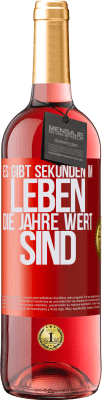 29,95 € Kostenloser Versand | Roséwein ROSÉ Ausgabe Es gibt Sekunden im Leben, die Jahre wert sind Rote Markierung. Anpassbares Etikett Junger Wein Ernte 2023 Tempranillo