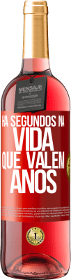 29,95 € Envio grátis | Vinho rosé Edição ROSÉ Há segundos na vida que valem anos Etiqueta Vermelha. Etiqueta personalizável Vinho jovem Colheita 2023 Tempranillo