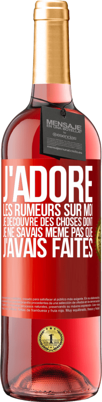 29,95 € Envoi gratuit | Vin rosé Édition ROSÉ J'adore les rumeurs sur moi, je découvre des choses dont je ne savais même pas que j'avais faites Étiquette Rouge. Étiquette personnalisable Vin jeune Récolte 2024 Tempranillo