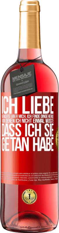 29,95 € Kostenloser Versand | Roséwein ROSÉ Ausgabe Ich liebe Gerüchte über mich, ich finde Dinge heraus, von denen ich nicht einmal wusste, dass ich sie getan habe Rote Markierung. Anpassbares Etikett Junger Wein Ernte 2024 Tempranillo