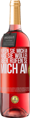 29,95 € Kostenloser Versand | Roséwein ROSÉ Ausgabe Rufen Sie mich an, was Sie wollen, aber rufen Sie mich an Rote Markierung. Anpassbares Etikett Junger Wein Ernte 2024 Tempranillo