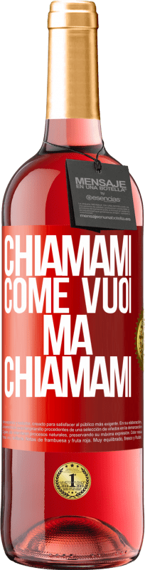 29,95 € Spedizione Gratuita | Vino rosato Edizione ROSÉ Chiamami come vuoi, ma chiamami Etichetta Rossa. Etichetta personalizzabile Vino giovane Raccogliere 2024 Tempranillo