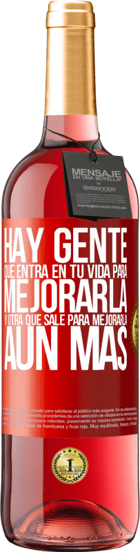 29,95 € Envío gratis | Vino Rosado Edición ROSÉ Hay gente que entra en tu vida para mejorarla y otra que sale para mejorarla aún más Etiqueta Roja. Etiqueta personalizable Vino joven Cosecha 2024 Tempranillo