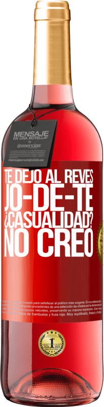 29,95 € Envío gratis | Vino Rosado Edición ROSÉ TE DEJO, al revés, JO-DE-TE ¿Casualidad? No creo Etiqueta Roja. Etiqueta personalizable Vino joven Cosecha 2024 Tempranillo