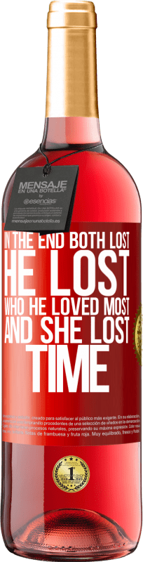 29,95 € Free Shipping | Rosé Wine ROSÉ Edition In the end, both lost. He lost who he loved most, and she lost time Red Label. Customizable label Young wine Harvest 2024 Tempranillo