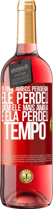 29,95 € Envio grátis | Vinho rosé Edição ROSÉ No final, ambos perderam. Ele perdeu quem ele mais amava, e ela perdeu tempo Etiqueta Vermelha. Etiqueta personalizável Vinho jovem Colheita 2024 Tempranillo