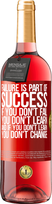 29,95 € Free Shipping | Rosé Wine ROSÉ Edition Failure is part of success. If you don't fail, you don't learn. And if you don't learn, you don't change Red Label. Customizable label Young wine Harvest 2023 Tempranillo