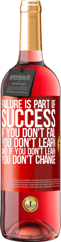 29,95 € Free Shipping | Rosé Wine ROSÉ Edition Failure is part of success. If you don't fail, you don't learn. And if you don't learn, you don't change Red Label. Customizable label Young wine Harvest 2025 Tempranillo