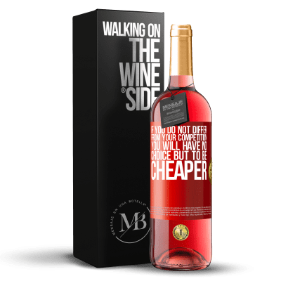 «If you do not differ from your competition, you will have no choice but to be cheaper» ROSÉ Edition