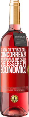 29,95 € Spedizione Gratuita | Vino rosato Edizione ROSÉ Se non differisci dalla concorrenza, non avrai altra scelta che essere più economico Etichetta Rossa. Etichetta personalizzabile Vino giovane Raccogliere 2023 Tempranillo