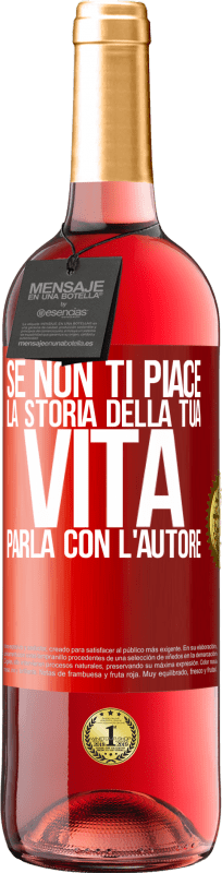 29,95 € Spedizione Gratuita | Vino rosato Edizione ROSÉ Se non ti piace la storia della tua vita, parla con l'autore Etichetta Rossa. Etichetta personalizzabile Vino giovane Raccogliere 2024 Tempranillo