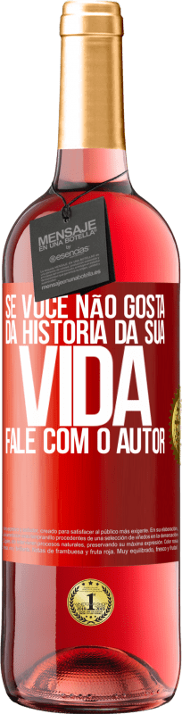 29,95 € Envio grátis | Vinho rosé Edição ROSÉ Se você não gosta da história da sua vida, fale com o autor Etiqueta Vermelha. Etiqueta personalizável Vinho jovem Colheita 2024 Tempranillo