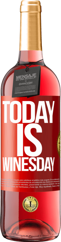 29,95 € Бесплатная доставка | Розовое вино Издание ROSÉ Today is winesday! Красная метка. Настраиваемая этикетка Молодое вино Урожай 2024 Tempranillo