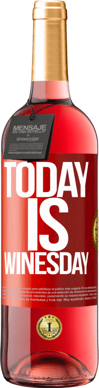 29,95 € Kostenloser Versand | Roséwein ROSÉ Ausgabe Today is winesday! Rote Markierung. Anpassbares Etikett Junger Wein Ernte 2025 Tempranillo