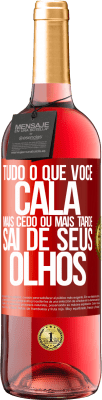 29,95 € Envio grátis | Vinho rosé Edição ROSÉ Tudo o que você cala mais cedo ou mais tarde sai de seus olhos Etiqueta Vermelha. Etiqueta personalizável Vinho jovem Colheita 2025 Tempranillo