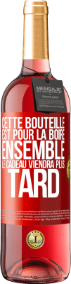 29,95 € Envoi gratuit | Vin rosé Édition ROSÉ Cette bouteille est pour la boire ensemble. Le cadeau viendra plus tard Étiquette Rouge. Étiquette personnalisable Vin jeune Récolte 2024 Tempranillo