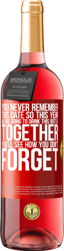 29,95 € Бесплатная доставка | Розовое вино Издание ROSÉ Вы никогда не помните эту дату, поэтому в этом году мы собираемся выпить эту бутылку вместе. Вы увидите, как вы не забудете Красная метка. Настраиваемая этикетка Молодое вино Урожай 2023 Tempranillo