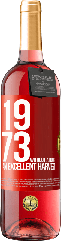 29,95 € Free Shipping | Rosé Wine ROSÉ Edition 1973. Without a doubt, an excellent harvest Red Label. Customizable label Young wine Harvest 2024 Tempranillo