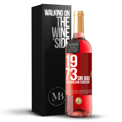 «1973. Sin duda, una cosecha excelente» Edición ROSÉ