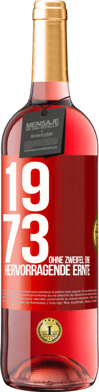29,95 € Kostenloser Versand | Roséwein ROSÉ Ausgabe 1973. Ohne Zweifel eine hervorragende Ernte Rote Markierung. Anpassbares Etikett Junger Wein Ernte 2023 Tempranillo