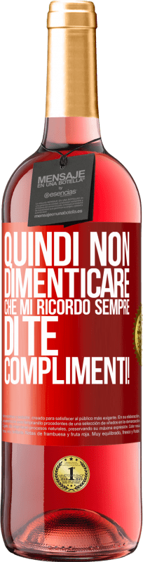 29,95 € Spedizione Gratuita | Vino rosato Edizione ROSÉ Quindi non dimenticare che mi ricordo sempre di te. Complimenti! Etichetta Rossa. Etichetta personalizzabile Vino giovane Raccogliere 2024 Tempranillo