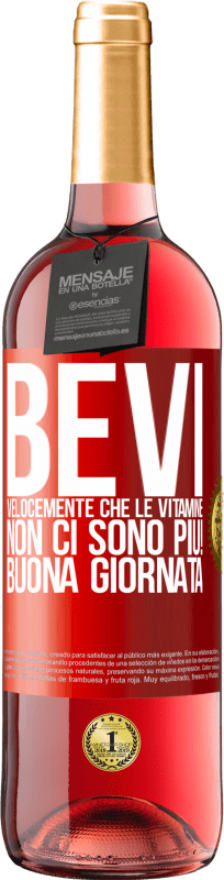 29,95 € Spedizione Gratuita | Vino rosato Edizione ROSÉ Bevi velocemente che le vitamine non ci sono più! Buona giornata Etichetta Rossa. Etichetta personalizzabile Vino giovane Raccogliere 2024 Tempranillo