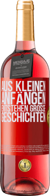 29,95 € Kostenloser Versand | Roséwein ROSÉ Ausgabe Aus kleinen Anfängen entstehen große Geschichten Rote Markierung. Anpassbares Etikett Junger Wein Ernte 2023 Tempranillo