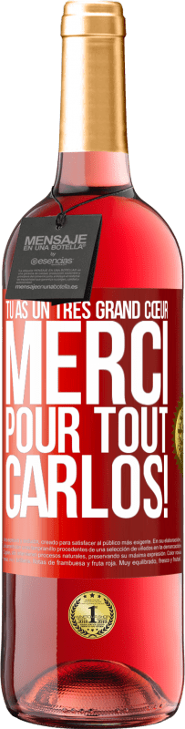 29,95 € Envoi gratuit | Vin rosé Édition ROSÉ Tu as un très grand cœur. Merci pour tout, Carlos! Étiquette Rouge. Étiquette personnalisable Vin jeune Récolte 2024 Tempranillo