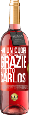 29,95 € Spedizione Gratuita | Vino rosato Edizione ROSÉ Hai un cuore che non si adatta al tuo petto. Grazie di tutto, Carlos! Etichetta Rossa. Etichetta personalizzabile Vino giovane Raccogliere 2024 Tempranillo