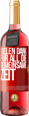 29,95 € Kostenloser Versand | Roséwein ROSÉ Ausgabe Vielen Dank für all die gemeinsame Zeit Rote Markierung. Anpassbares Etikett Junger Wein Ernte 2024 Tempranillo