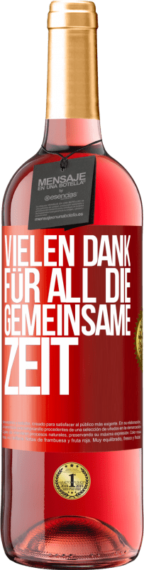 29,95 € Kostenloser Versand | Roséwein ROSÉ Ausgabe Vielen Dank für all die gemeinsame Zeit Rote Markierung. Anpassbares Etikett Junger Wein Ernte 2024 Tempranillo