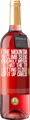 29,95 € Free Shipping | Rosé Wine ROSÉ Edition If the mountain you climb seems increasingly imposing, it is that the top is getting closer. Keep it up Carlos! Red Label. Customizable label Young wine Harvest 2025 Tempranillo