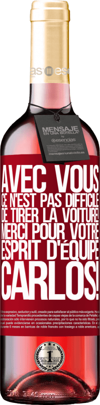 29,95 € Envoi gratuit | Vin rosé Édition ROSÉ Avec toi, c'est facile de montrer l'exemple! Merci pour ton esprit d'équipe, Carlos! Étiquette Rouge. Étiquette personnalisable Vin jeune Récolte 2024 Tempranillo