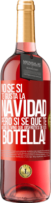 29,95 € Envío gratis | Vino Rosado Edición ROSÉ No sé si te gusta la navidad, pero sí sé que te gusta el vino. Que disfrutes de esta botella! Etiqueta Roja. Etiqueta personalizable Vino joven Cosecha 2023 Tempranillo