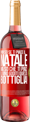 29,95 € Spedizione Gratuita | Vino rosato Edizione ROSÉ Non so se ti piace il Natale, ma so che ti piace il vino. Goditi questa bottiglia! Etichetta Rossa. Etichetta personalizzabile Vino giovane Raccogliere 2023 Tempranillo