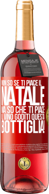 29,95 € Spedizione Gratuita | Vino rosato Edizione ROSÉ Non so se ti piace il Natale, ma so che ti piace il vino. Goditi questa bottiglia! Etichetta Rossa. Etichetta personalizzabile Vino giovane Raccogliere 2024 Tempranillo