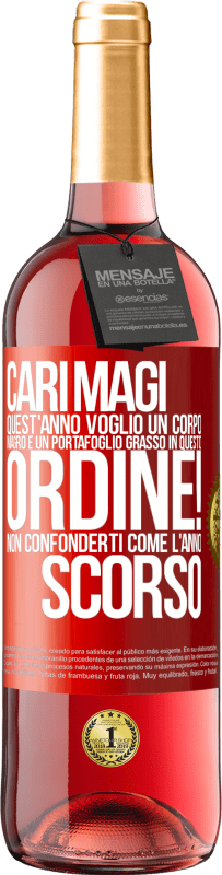 29,95 € Spedizione Gratuita | Vino rosato Edizione ROSÉ Cari magi, quest'anno voglio un corpo magro e un portafoglio grasso. In questo ordine! Non confonderti come l'anno scorso Etichetta Rossa. Etichetta personalizzabile Vino giovane Raccogliere 2024 Tempranillo